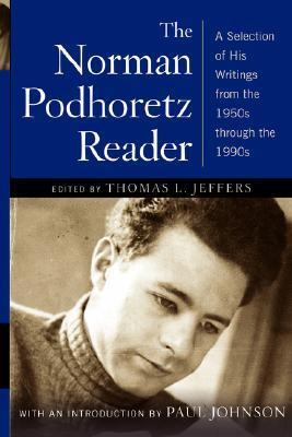 Norman Podhoretz Reader A Selection of His Writings from the 1950s Through the 1990s  2004 9781416568308 Front Cover