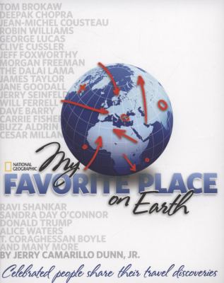 My Favorite Place on Earth Celebrated People Share Their Travel Discoveries  2009 9781426202308 Front Cover