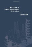 Principles of Federal Construction Contracting  N/A 9781453734308 Front Cover