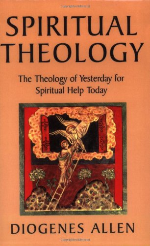 Spiritual Theology The Theology of Yesterday for Spiritual Help Today  1997 9781561011308 Front Cover