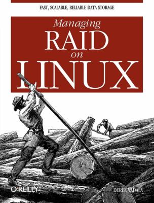 Managing RAID on Linux Fast, Scalable, Reliable Data Storage  2002 9781565927308 Front Cover