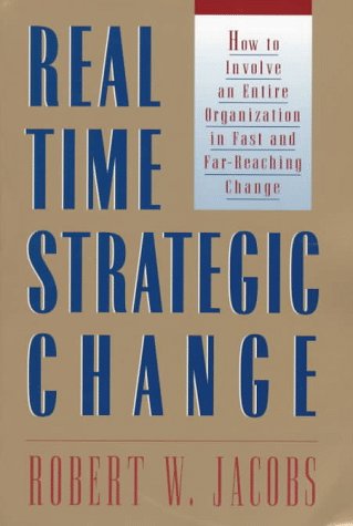 Real Time Strategic Change How to Involve an Entire Organization in Fast and Far-Reaching Change  1997 (Reprint) 9781576750308 Front Cover