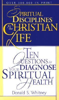 Ten Questions to Diagnose Your Spiritual Disciplines : Spiritual Health for the Christian Life 1st 2002 9781576833308 Front Cover