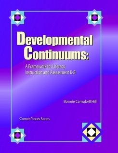Development Continuums : A Framework for Literary Instruction and Assessmant K-8 1st 2001 9781929024308 Front Cover