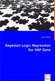Bayesian Logic Regression for Snp Data:   2008 9783639051308 Front Cover