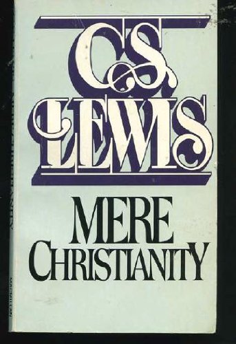 Mere Christianity : With a New Introduction of the Three Books, The Case for Christianity, Christian Behavior, and Beyond Personality N/A 9780020868309 Front Cover