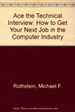 Ace the Technical Interview : How to Get Your Next Job in the Computer Industry N/A 9780070540309 Front Cover