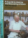 A-Z Guide to Cleaning and Renovating Antiques  1981 9780094636309 Front Cover