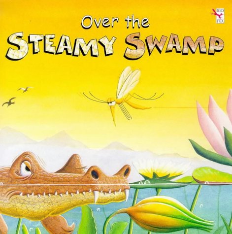 Over the Steamy Swamp (Red Fox Picture Books) N/A 9780099628309 Front Cover