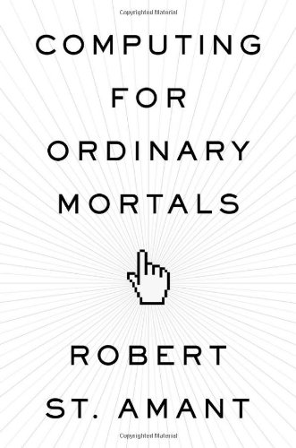 Computing for Ordinary Mortals   2013 9780199775309 Front Cover