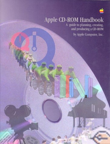 Apple CD-ROM Handbook A Guide to Planning, Creating, and Producing a CD-ROM 1st 1992 9780201632309 Front Cover