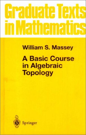 Basic Course in Algebraic Topology  3rd 1991 9780387974309 Front Cover