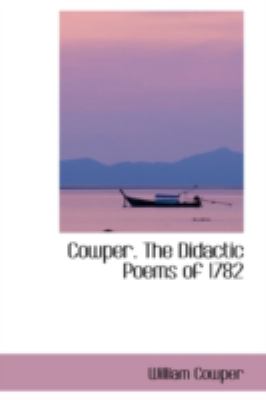 Cowper. the Didactic Poems of 1782:   2008 9780559304309 Front Cover