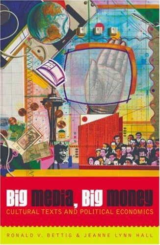 Big Media, Big Money Cultural Texts and Political Economics  2002 9780742511309 Front Cover