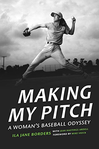 Making My Pitch A Woman's Baseball Odyssey  2017 9780803285309 Front Cover