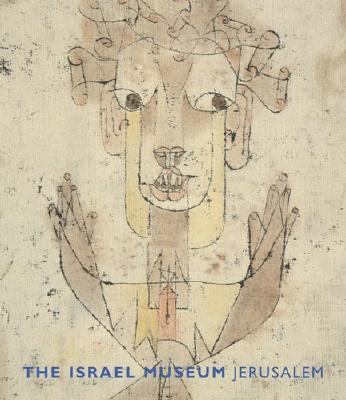 Israel Museum, Jerusalem   2005 9780810959309 Front Cover