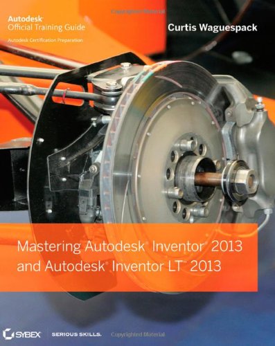 Mastering Autodesk Inventor 2013 and Autodesk Inventor LT 2013   2012 9781118274309 Front Cover
