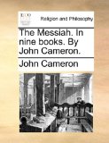 Messiah in Nine Books by John Cameron N/A 9781171165309 Front Cover