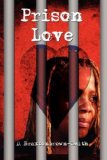 Prison Love  N/A 9781434365309 Front Cover
