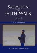 Salvation with a Faith Walk, Level 3 For the Matured Student  2011 9781463442309 Front Cover
