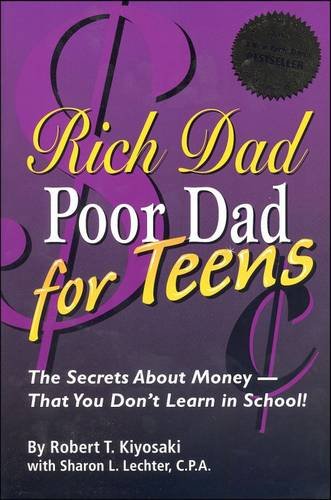 Rich Dad Poor Dad for Teens The Secrets about Money--That You Don't Learn in School!  2012 9781612680309 Front Cover