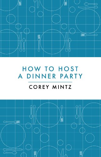 How to Host a Dinner Party   2013 9781770892309 Front Cover