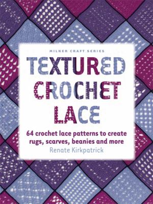 Textured Crochet Lace   2012 9781863514309 Front Cover