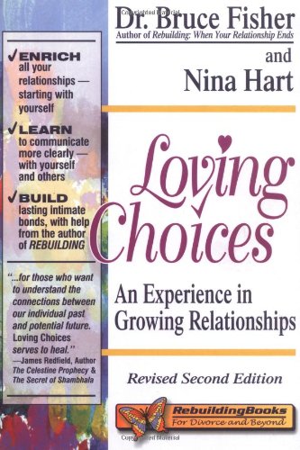 Loving Choices An Experience in Growing Relationships 2nd 2000 (Revised) 9781886230309 Front Cover