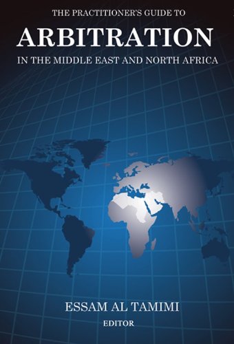 The Practitioner's Guide to Arbitration in the Middle East and North Africa:  2009 9781933833309 Front Cover