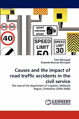 Causes and the Impact of Road Traffic Accidents in the Civil Service  N/A 9783844306309 Front Cover
