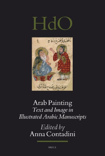 Arab Painting Text and Image in Illustrated Arabic Manuscripts 2nd 2010 9789004186309 Front Cover