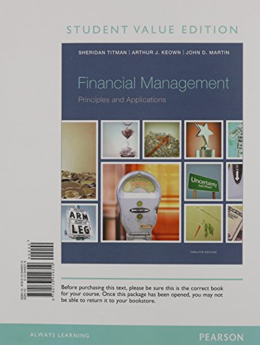 Financial Management Principles and Applications, Student Value Edition 12th 2014 9780133449310 Front Cover