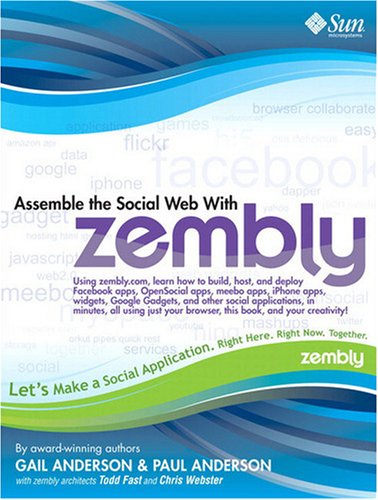 Assemble the Social Web with Zembly   2009 9780137144310 Front Cover