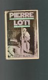 Pierre Loti : The Legendary Romantic N/A 9780151719310 Front Cover