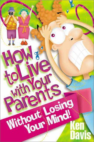 How to Live with Your Parents Without Losing Your Mind!   1988 9780310323310 Front Cover