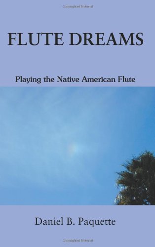 Flute Dreams Playing the Native American Flute N/A 9780595371310 Front Cover