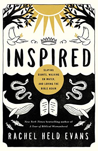 Inspired Slaying Giants, Walking on Water, and Loving the Bible Again  2018 9780718022310 Front Cover