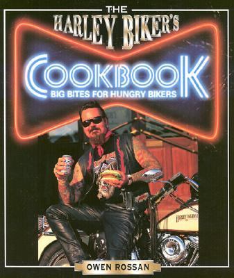 The Harley Biker's Cookbook: Big Bites for Hungry Bikers  2002 9780785815310 Front Cover