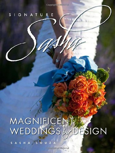 Signature Sasha Magnificent Weddings by Design  2010 9780825306310 Front Cover
