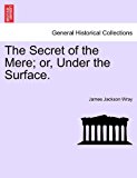 Secret of the Mere; or, under the Surface N/A 9781241189310 Front Cover