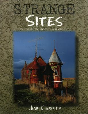 Strange Sites Uncommon Homes and Gardens of the Pacific Northwest  1996 (Unabridged) 9781550171310 Front Cover