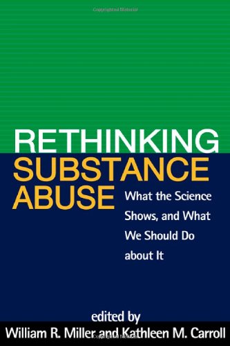 Rethinking Substance Abuse What the Science Shows, and What We Should Do about It  2006 9781572302310 Front Cover