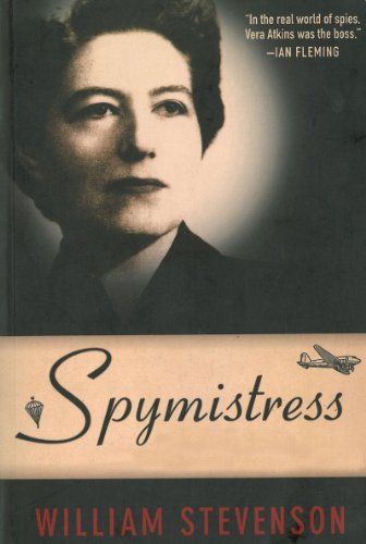 Spymistress The True Story of the Greatest Female Secret Agent of World War II N/A 9781611452310 Front Cover