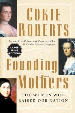 Founding Mothers The Women Who Raised Our Nation Large Type  9780060533311 Front Cover