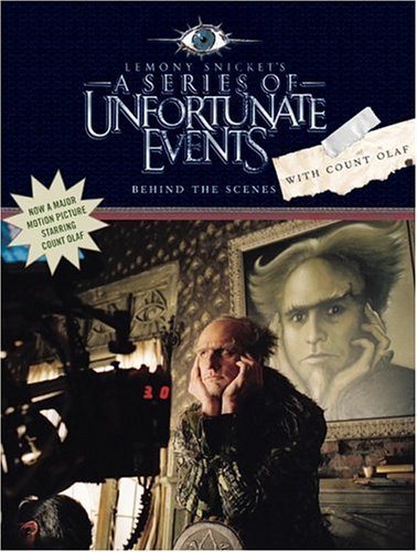 Series of Unfortunate Events: Behind the Scenes with Count Olaf   2004 (Movie Tie-In) 9780060757311 Front Cover