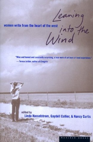 Leaning into the Wind Women Write from the Heart of the West  1998 9780395901311 Front Cover