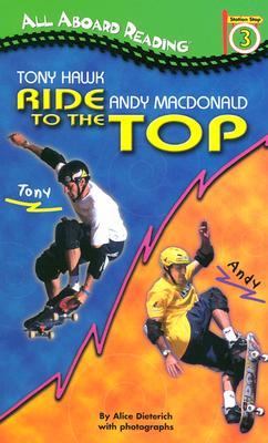 Tony Hawk and Andy MacDonald Ride to the Top  2003 9780448432311 Front Cover