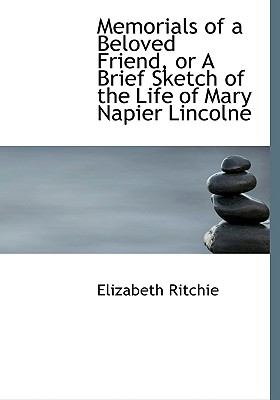 Memorials of a Beloved Friend, or a Brief Sketch of the Life of Mary Napier Lincolne:   2008 9780554643311 Front Cover
