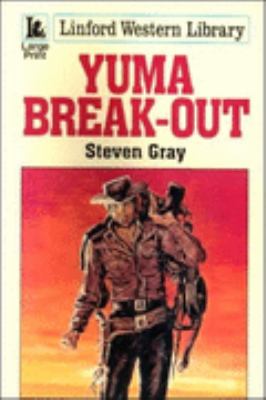 Yuma Break-Out   2000 (Large Type) 9780708956311 Front Cover