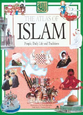 Atlas of Islam People, Daily Life and Traditions  2003 9780764156311 Front Cover